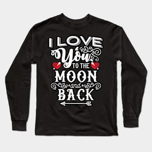 'I Love You to the Moon and Back' Valentine's Day Gift Long Sleeve T-Shirt